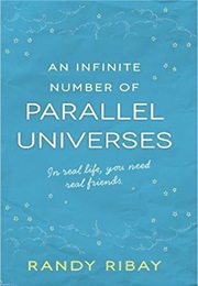 An Infinite Number of Parallel Universes (Randy Ribay)