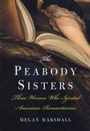 The Peabody Sisters (Megan Marshall)