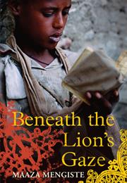 Beneath the Lion&#39;s Gaze by Maaza Mengiste