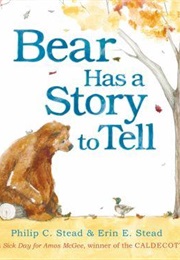 Bear Has a Story to Tell (Stead)