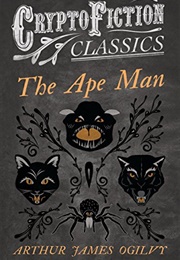 The Ape Man (Arthur James Ogilvy)