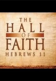 The Hall of Faith (Hebrews)