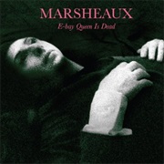Marsheaux- The E-Bay Queen Is Dead
