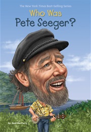 Who Was Pete Seeger? (Noel MacCarry)