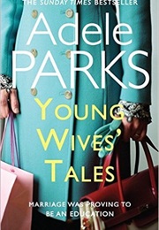 Young Wives' Tales (Adele Parks)