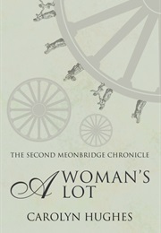 A Woman's Lot (Carolyn Hughes)