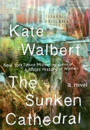 The Sunken Cathedral (Kate Walbert)