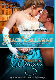 Her Wanton Wager (Grace Calloway)