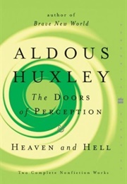 The Doors of Perception &amp; Heaven and Hell (Aldous Huxley)
