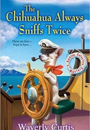 The Chihuahua Always Sniffs Twice (Waverly Curtis)
