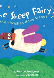 The Sheep Fairy: When Wishes Have Wings (Ruth Louise Symes)