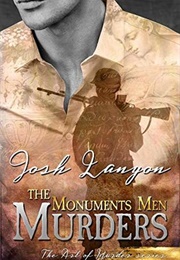 The Monuments Men Murders (The Art of Murder #4) (Josh Lanyon)