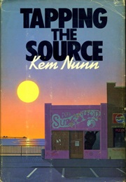 Tapping the Source (Kem Nunn)