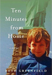 Ten Minutes From Home (Beth Greenfield)