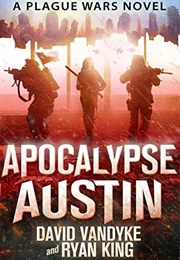 Apocalypse Austin (David Vandyke & Ryan King)