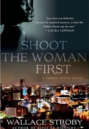 Shoot the Woman First (Wallace Stroby)