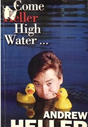 Come Heller High Water (Andrew Heller)