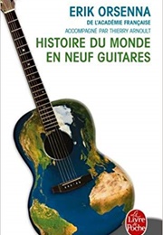 Histoire Du Monde En Neuf Guitares (Erik Orsenna)