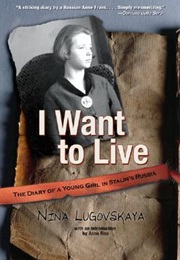 I Want to Live: The Diary of a Young Girl in Stalin&#39;s Russia (Nina Lugovskaya)