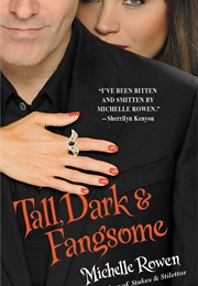 Tall, Dark &amp; Fangsome (Michelle Rowen)