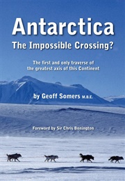 Antarctica: The Impossible Crossing? (Geoff Somers)