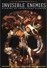 Invisible Enemies: Stories of Infectious Disease (Jeanette Farrell)