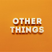 Other Things