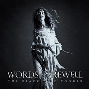 Words of Farewell - The Black Wild Yonder