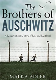 The Brothers of Auschwitz (Malka Adler)