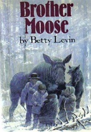 Brother Moose (Betty Levin)