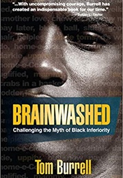 Brainwashed: Challenging the Myth of Black Inferiority (Tom Burrell)