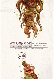 Wormwood, Gentleman Corpse, Vol. 2: It Only Hurts When I Pee (Ben Templesmith)
