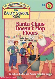 Santa Claus Doesn't Mop Floors (Debbie Dadey)