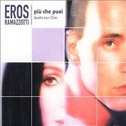 Cher - "Più Che Puoi"  (With Eros Ramazzotti)