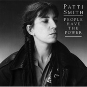 The People Have the Power - Patti Smith