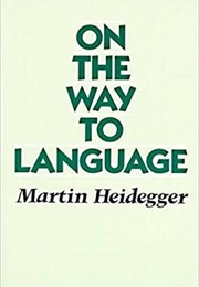 On the Way to Language (Martin Heidegger)