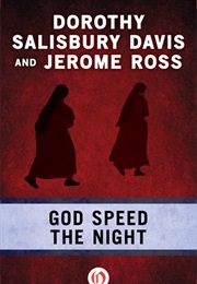 God Speed the Night (Dorothy Salisbury Davis, Jerome Ross)