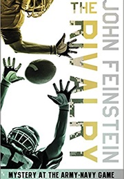 The Rivalry: Mystery at the Army-Navy Game (John Feinstein)