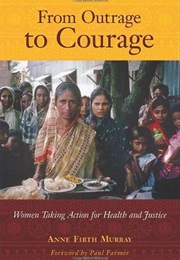 From Outrage to Courage (Anne Firth Murray)