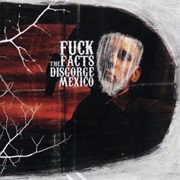 Disgorge Mexico - Fuck the Facts