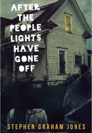 After the People Lights Have Gone off (Stephen Graham Jones)