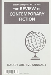 The Review of Contemporary Fiction: Dalkey Archive Annual 4 (Spring 2013 | Vol. XXXIII, No. 1)