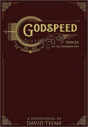 Godspeed: Voices of the Reformation (David Teems)