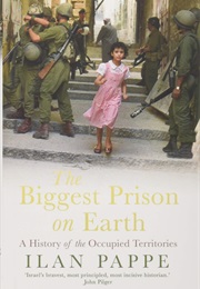 The Biggest Prison on Earth: A History of the Occupied Territories (Ilan Pappe)