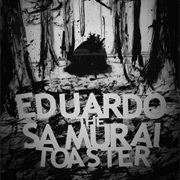 Eduardo the Samurai Toaster