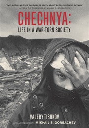 Chechnya: Life in a War-Torn Society (Valery Tishkov)