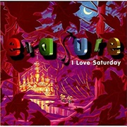 I Love Saturday - Erasure