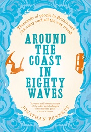 A Genre You Don't Usually Read (Around the Coast in 80 Waves - Bennett)