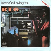 Keep on Loving You - REO Speedwagon