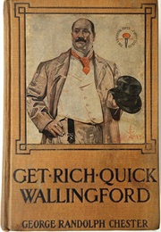 Get-Rich-Quick Wallingford (George Randolph Chester)